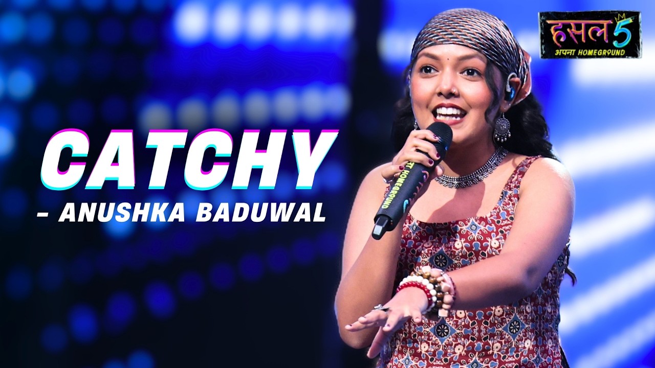Catchy | Anushka Baduwal | MTV Hustle 5 Apna Homeground | Powerful Rap Performance