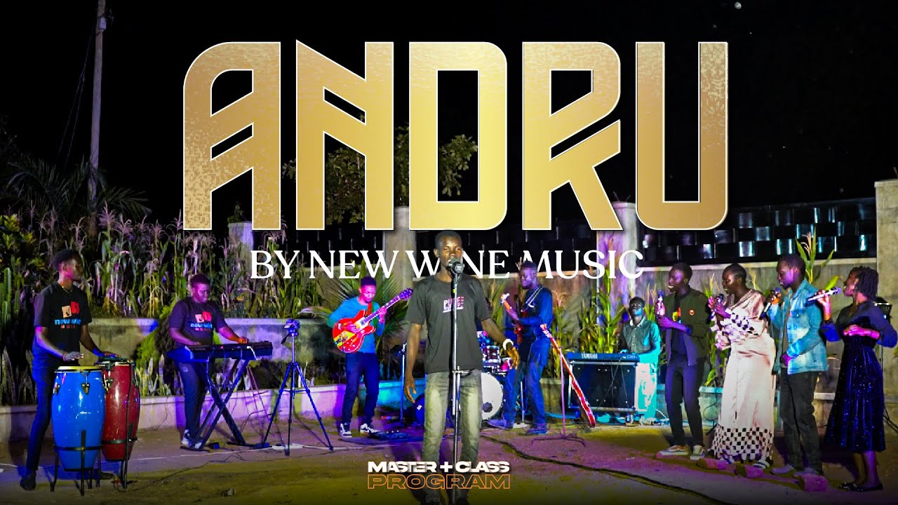 Andru by New Wine Music | MPC Cohort 3 | Arua, Westnile - Uganda | Recorded Live