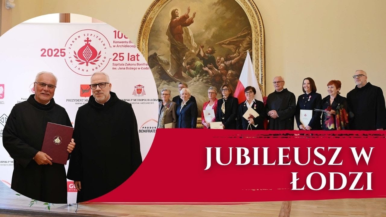 Obchody Jubileuszu 100-lecia obecności Bonifratrów w Łodzi i 25-lecia odzyskania Szpitala