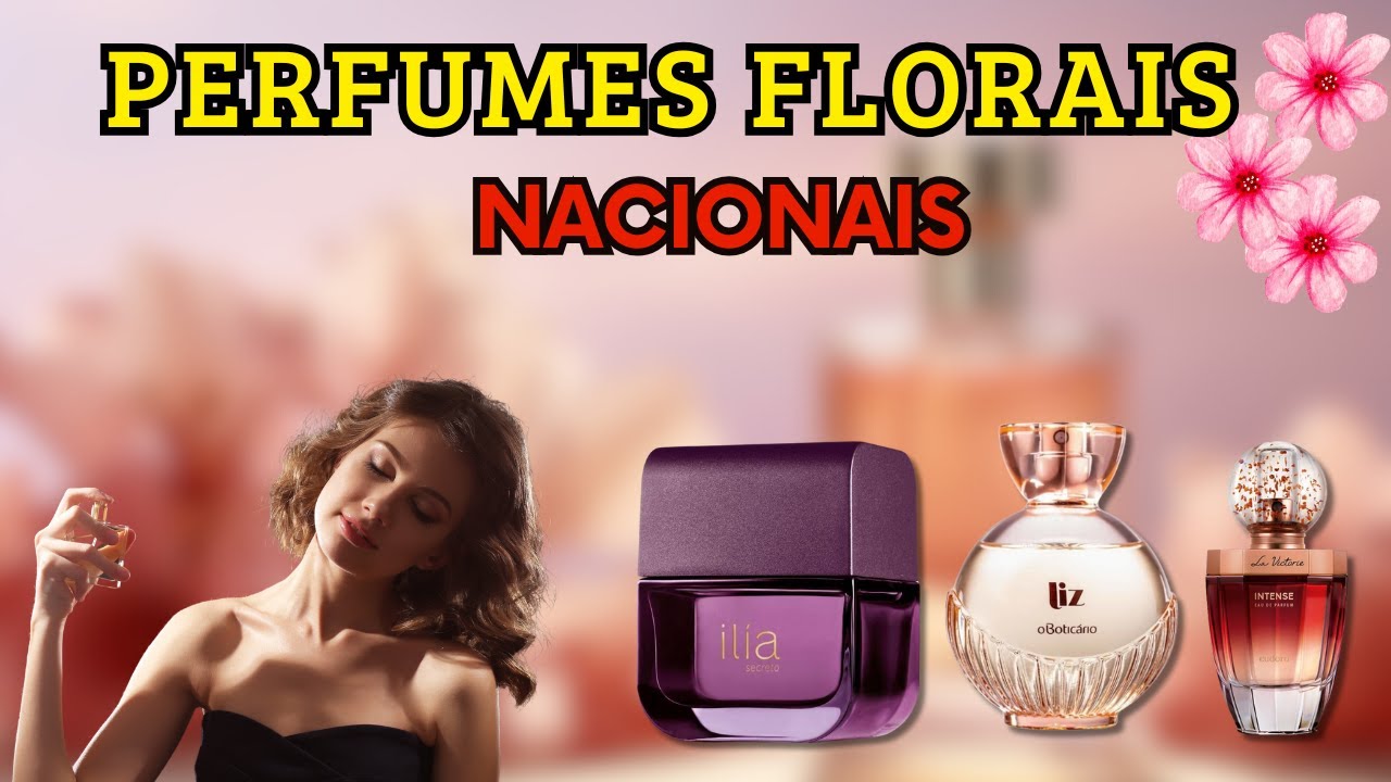 Melhores perfumes FLORAIS FEMININOS Nacionais
