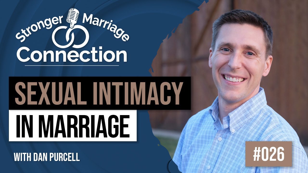 Tips For a Better Sex Life in Marriage | Dan Purcell | #26
