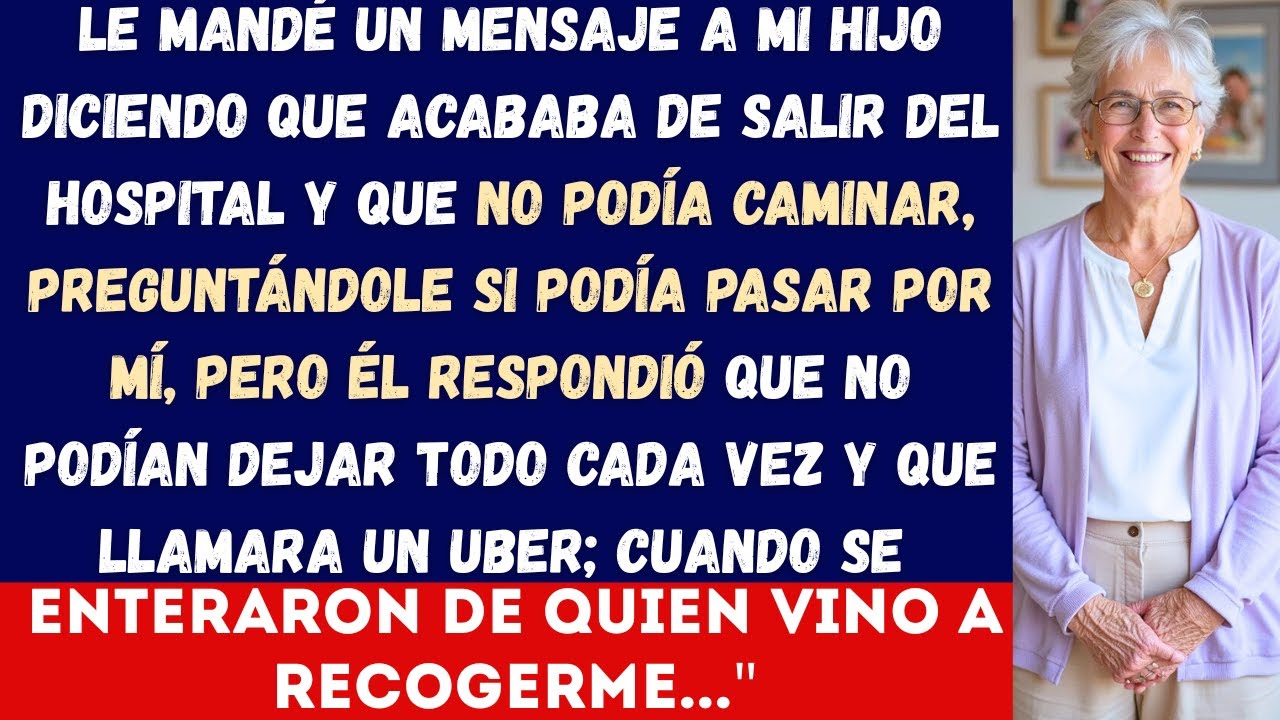 Le pedí a mi hijo que me fuera a recoger después de una cirugía riesgosa, pero se negó, así que...