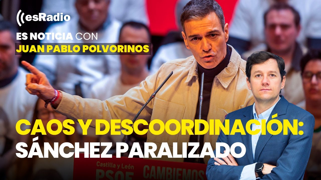 Es Noticia: Caos y descoordinación, Sánchez paralizado