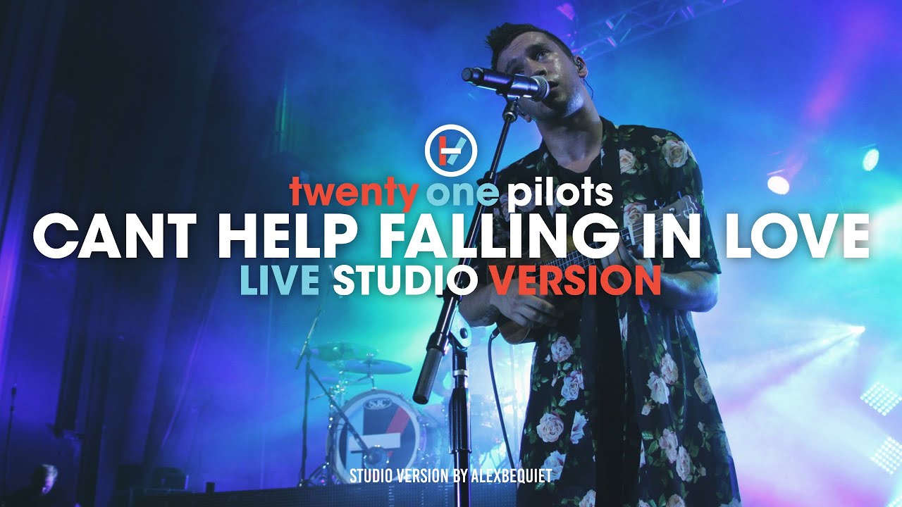 Twenty One Pilots - Can't Help Falling In Love (Live Studio Version)