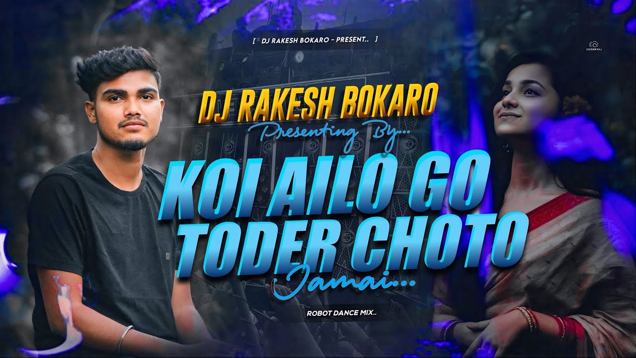 KOI AILO GO TODER CHOTO JAMAI |TRENDING PURULIA DJ REMIX | HYPER ROBOT BASS MIX | DJ RAKESH BOKARO