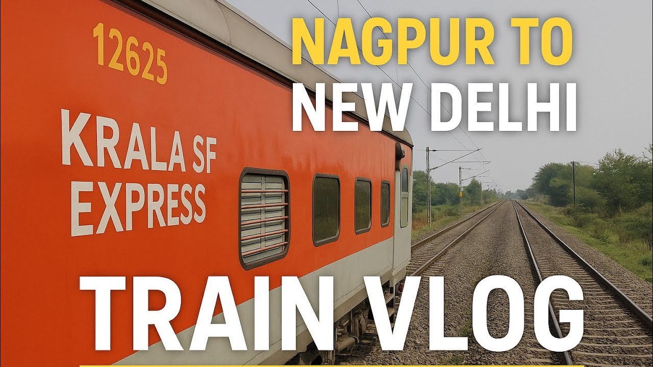 12625 - Kerala SF Express | Nagpur To Delhi Train Vlog | Train Vlog | Dragon Guruji | Udit Pachauri
