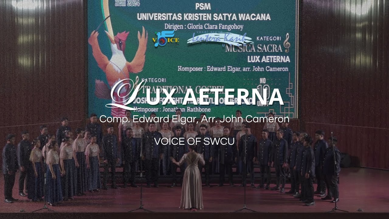 LUX AETERNA (Comp. Edward Elgar, Arr. John Cameron) - Voice of SWCU || Pesparama Nasional 2025