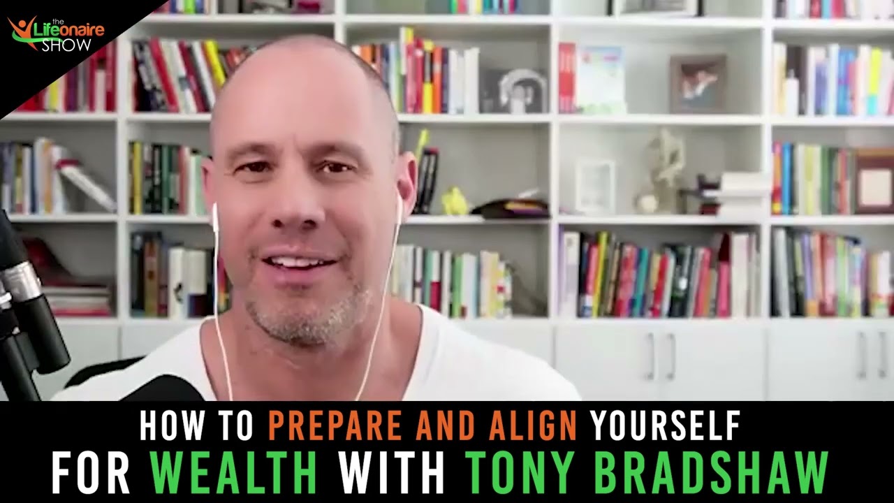 How to Prepare and Align Yourself for Wealth with Tony Bradshaw, author of The Millionaire Choice