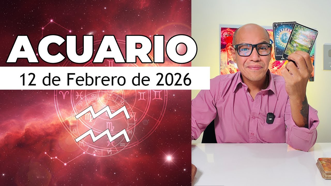 ACUARIO | Horóscopo de hoy 12 de Febrero 2026