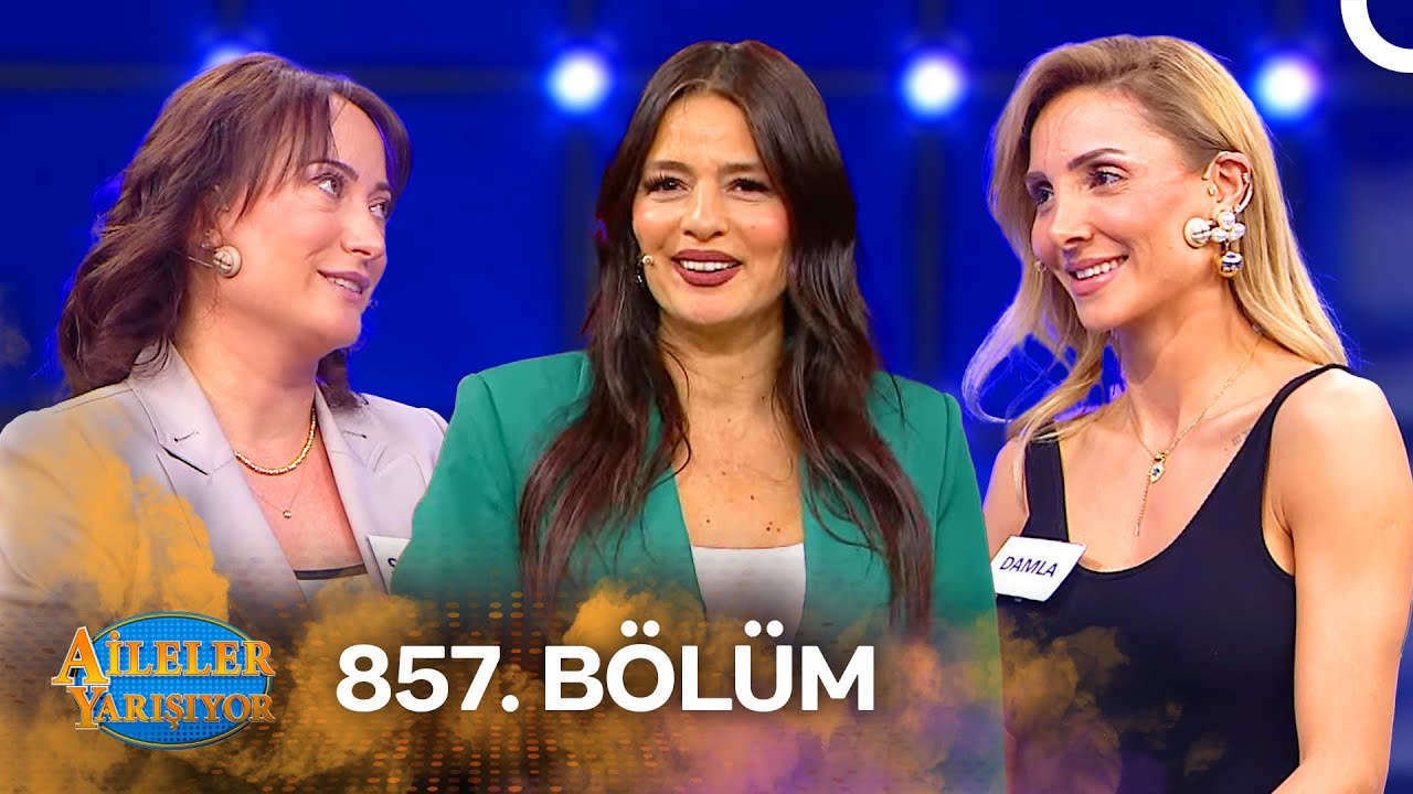 Aileler Yarışıyor 857. Bölüm