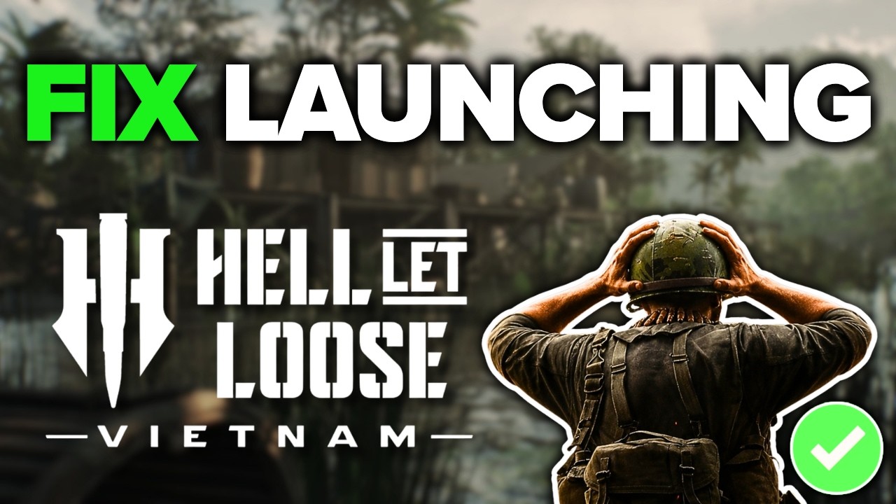 Hell Let Loose: Vietnam Not Launching? Fix!