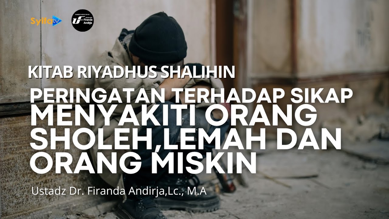 PERINGATAN TERHADAP SIKAP MENYAKITI ORANG SHOLEH, LEMAH DAN ORANG MISKIN