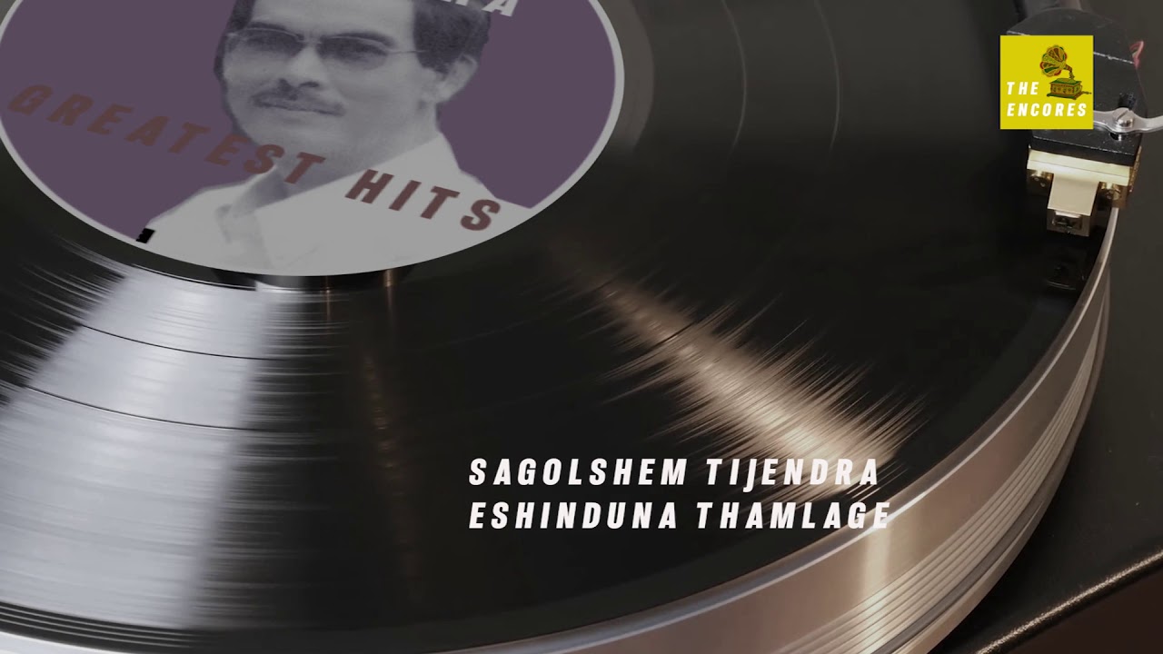 Eshinduna Thamlage || Sagolshem Tijendra || Old Manipuri Song