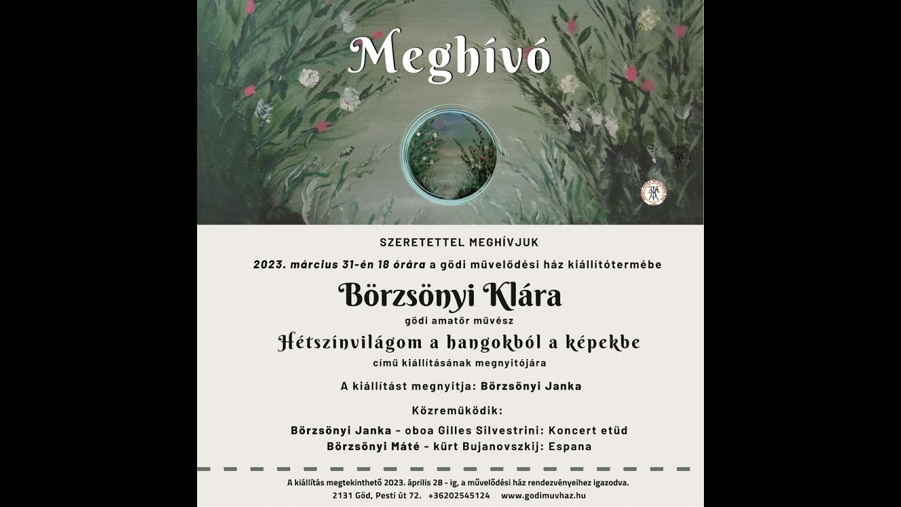 Börzsönyi Klára kiállításmegnyitó: Hétszínvilágom a hangokból a képekbe 2023.03.31.