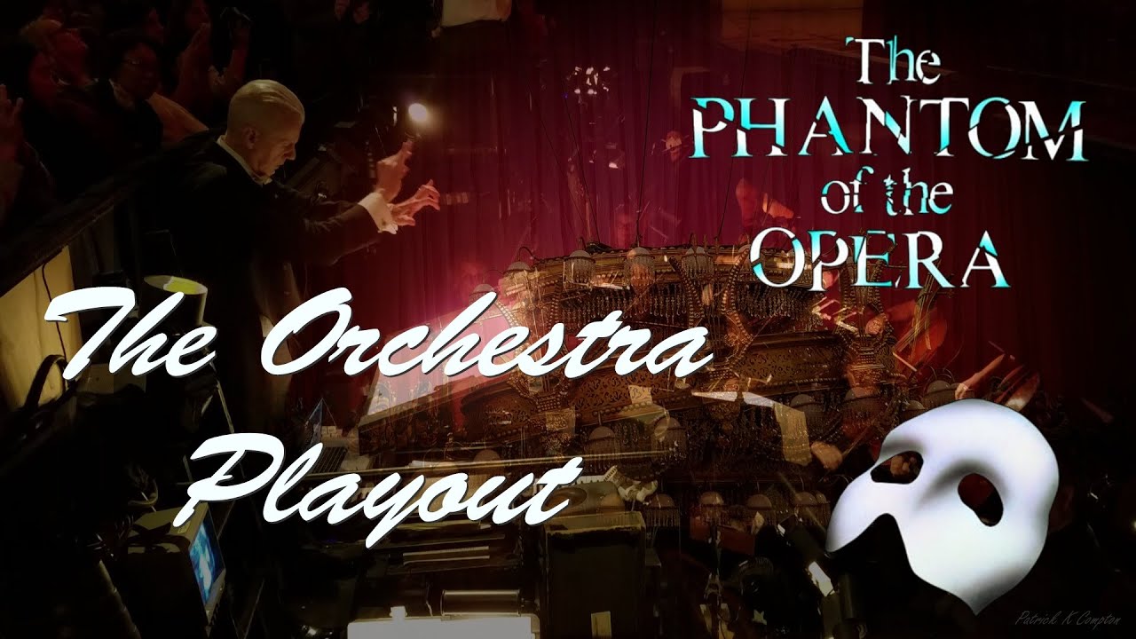 The Phantom Of The Opera - NYC - The Orchestra Playout (LIVE)
