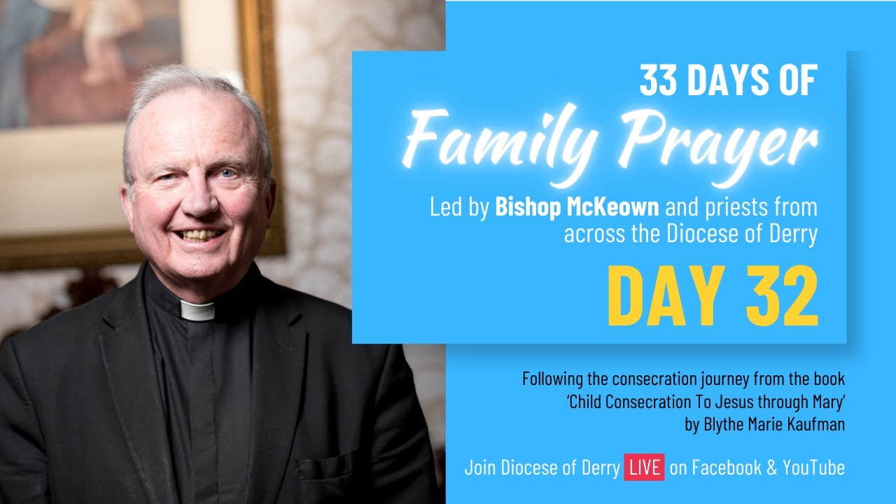 DAY 32 - 33 Days of Family Prayer towards Consecration to Jesus through Mary