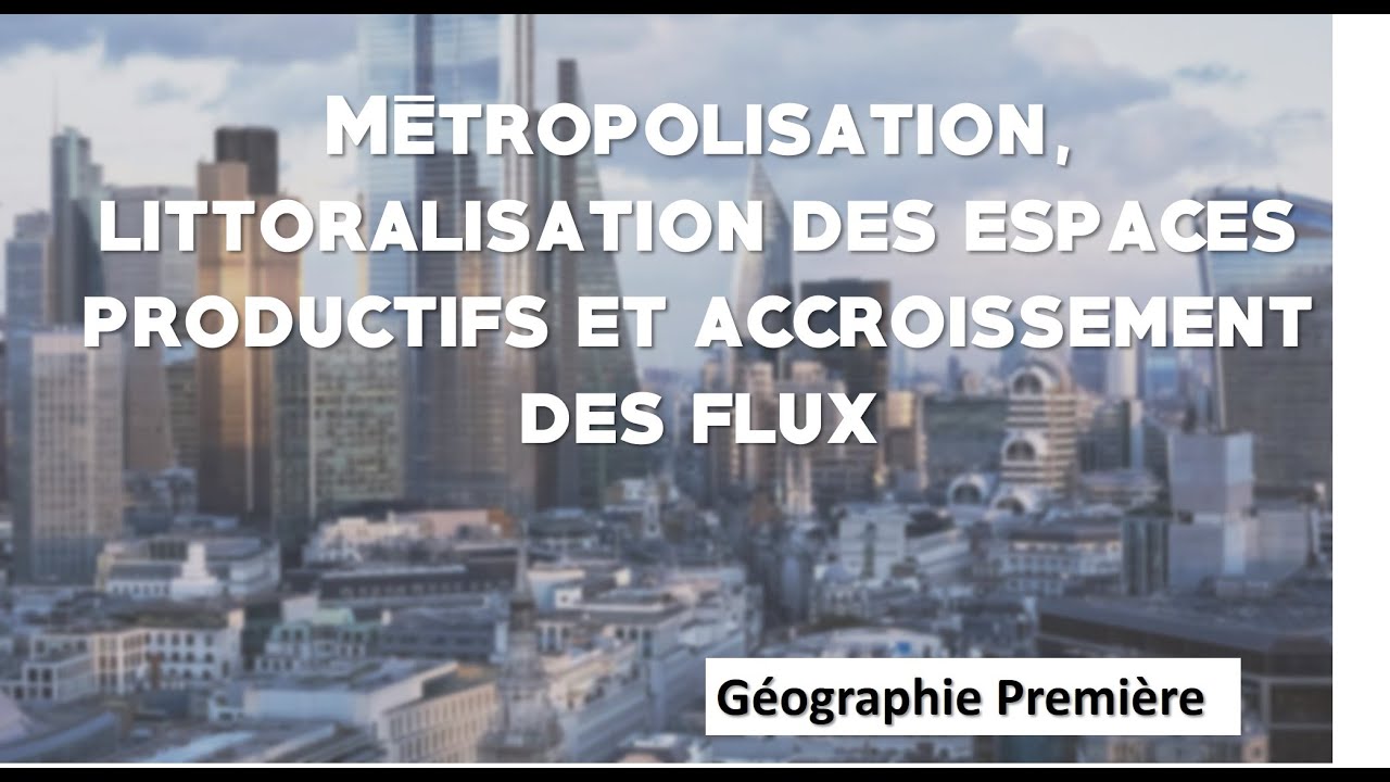 [Premières] Métropolisation, littoralisation des espaces productifs et accroissement des flux
