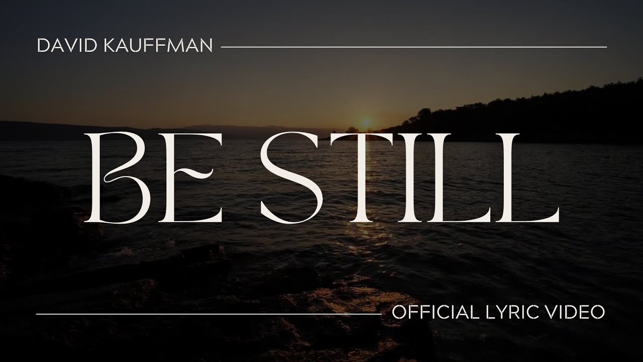 Be Still (Official Lyric Video)