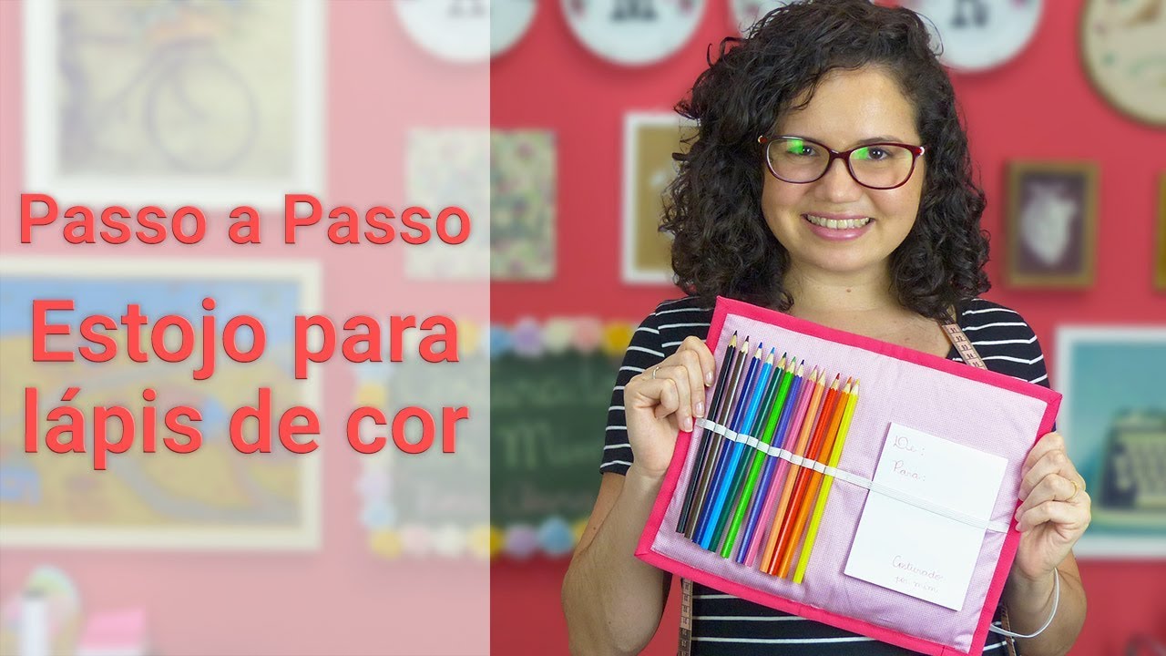 Passo a Passo: Fazendo um Estojo para L&aacute;pis de Cor