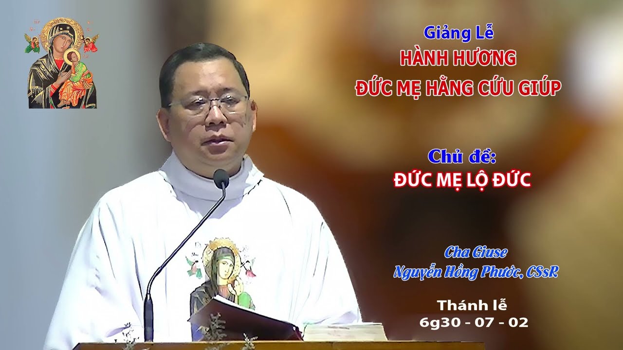 Giảng lễ - KÍNH ĐỨC MẸ HẰNG CỨU GIÚP - 6g30 - 07/02/2026 - Lm Giuse NGUYỄN HỒNG PHƯỚC, CSsR