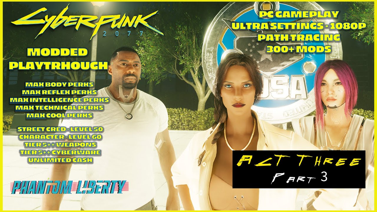 Cyberpunk 2077 (v2.31):  Act Three (Pt. 3) - Full Gameplay (Modded) - No commentary - Ultra Settings