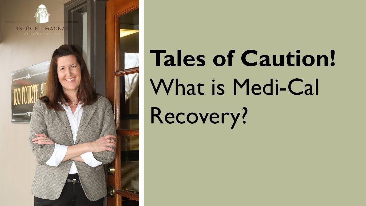 What Is Medi-Cal Recovery? 'Tales of Caution'