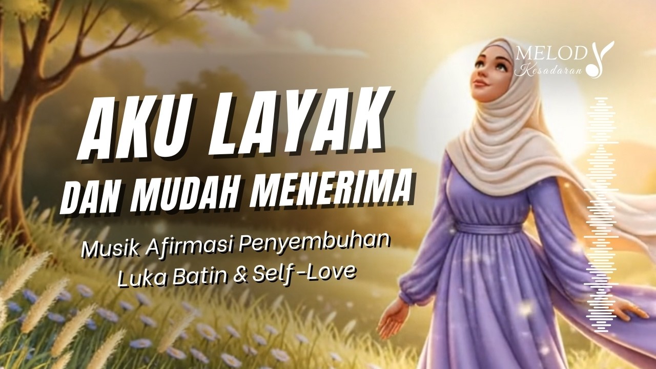 AKU LAYAK DAN MUDAH MENERIMA ⭐ Dengarkan Ini Jika Merasa Rezeki Seret & Hidup Stuck | Lagu Meditasi