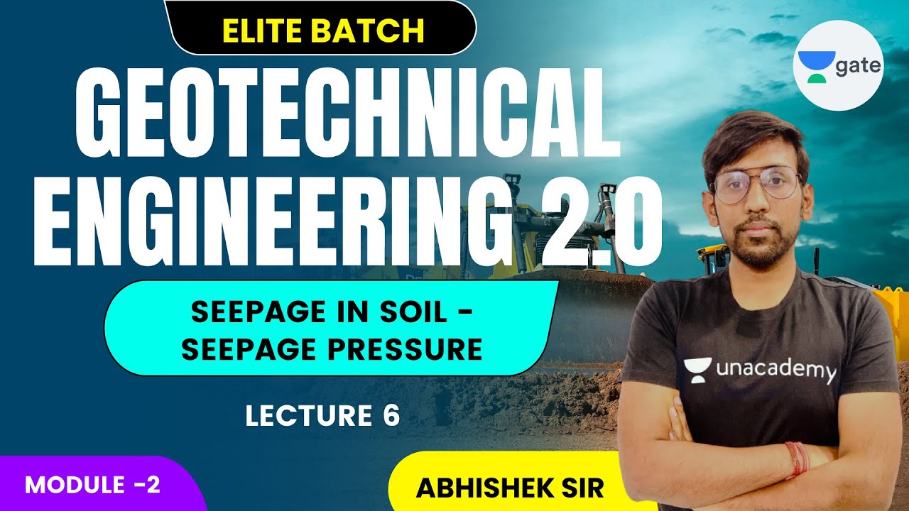 L 6 | Seepage in soil - Seepage pressure | Geotechnical Engineering 2.0 -II by Abhishek Sir