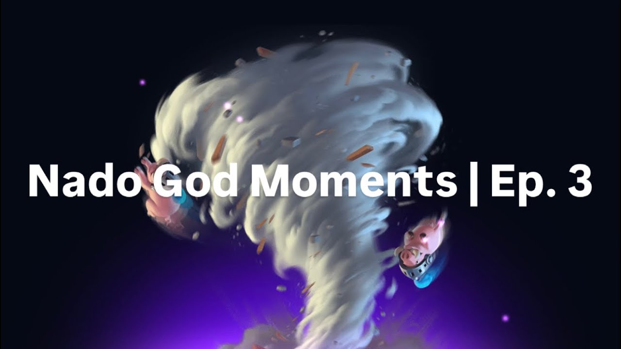 Nado God Moments | Ep. 3