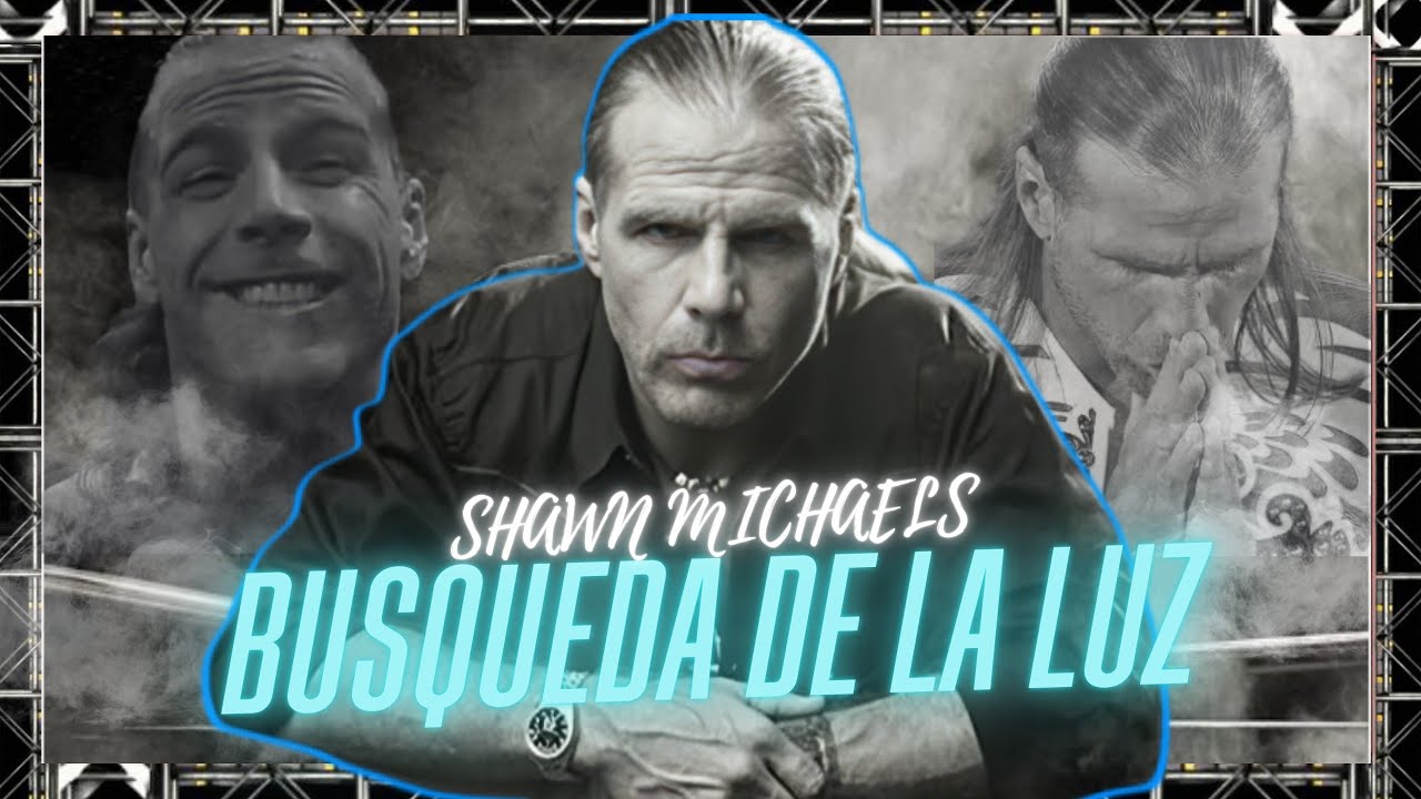 SHAWN MICHAELS: En Búsqueda De La Luz! | Historia Completa!