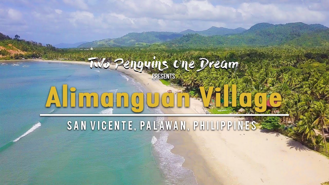 Alimanguan Village,  San Vicente, Palawan, Philippines!