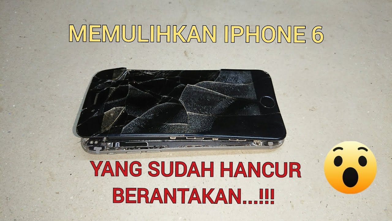 ganti lcd iphone 6 - memulihkan iphone 6 yang hancur berantakan