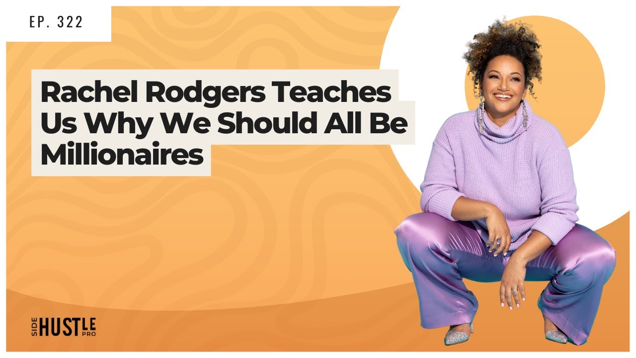 322: Rachel Rodgers Teaches Us Why We Should All Be Millionaires