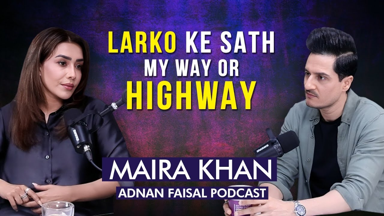 The other side of story with Maira Khan | Adnan Faisal Podcast