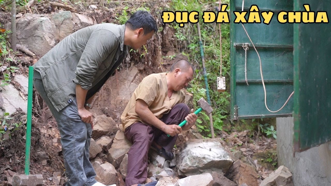 Sư Thầy Đục Đá Xây Chùa Tu Hành 1 Mình Trong Núi Hiếm Người Lui Tới