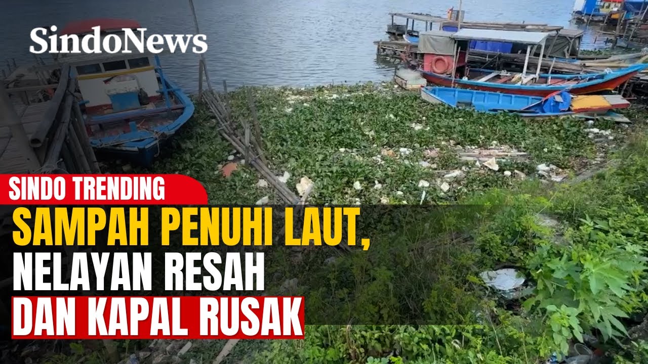 Sampah Kiriman Cemari Laut Marunda Kepu, Nelayan Terancam Rugi | Sindo Trending