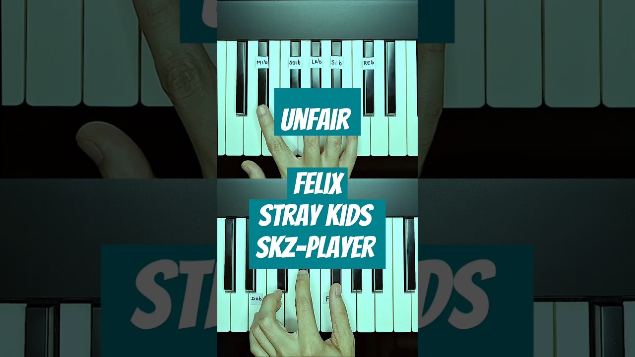 Unfair - Felix (Stray Kids: Skz-Player) #Unfair #Felix #StrayKids #Skz #Piano #Music #Kpop #Tutorial