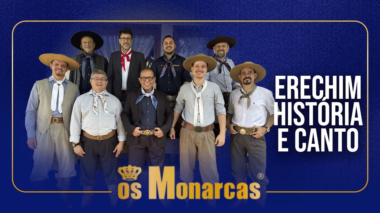 Erechim, História e Canto - Os Monarcas - O Legado Fica e a História Continua