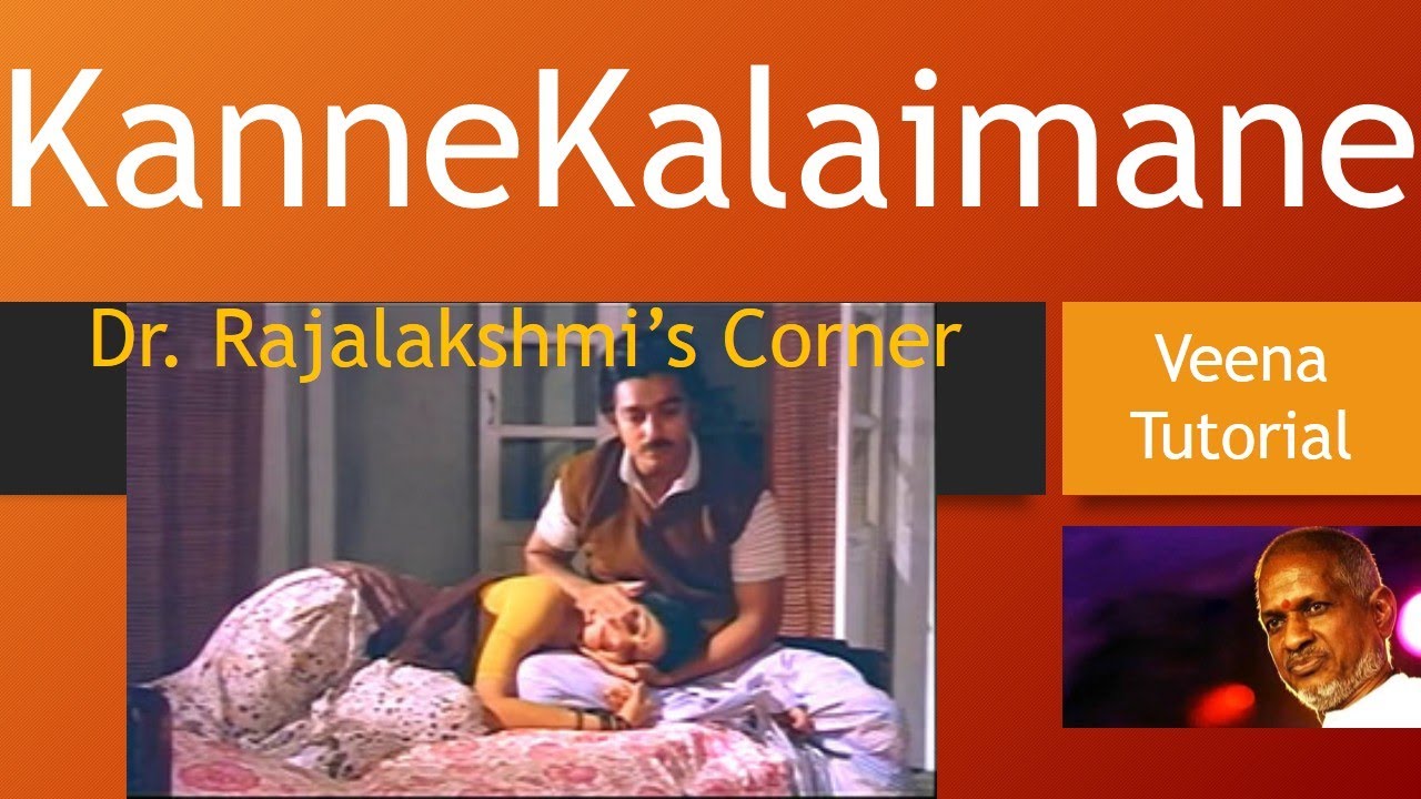 Kanne Kalaimaane | SurumaiAkiyome | Kadhaga Kalpanaga | MoonraamPirai | Veena Tutorial | Notes