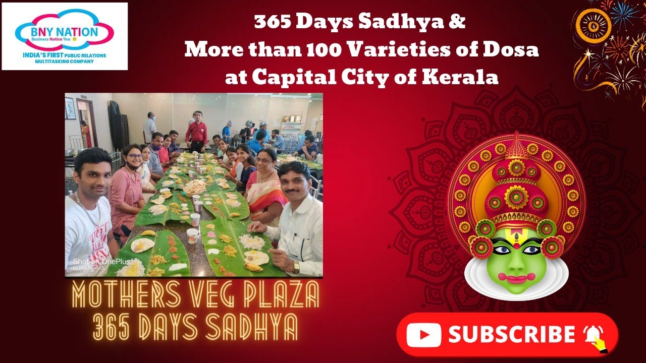365 Days Sadhya & More than 100 Varieties of Dosa at Capital City of Kerala|Mothers Veg Plaza India