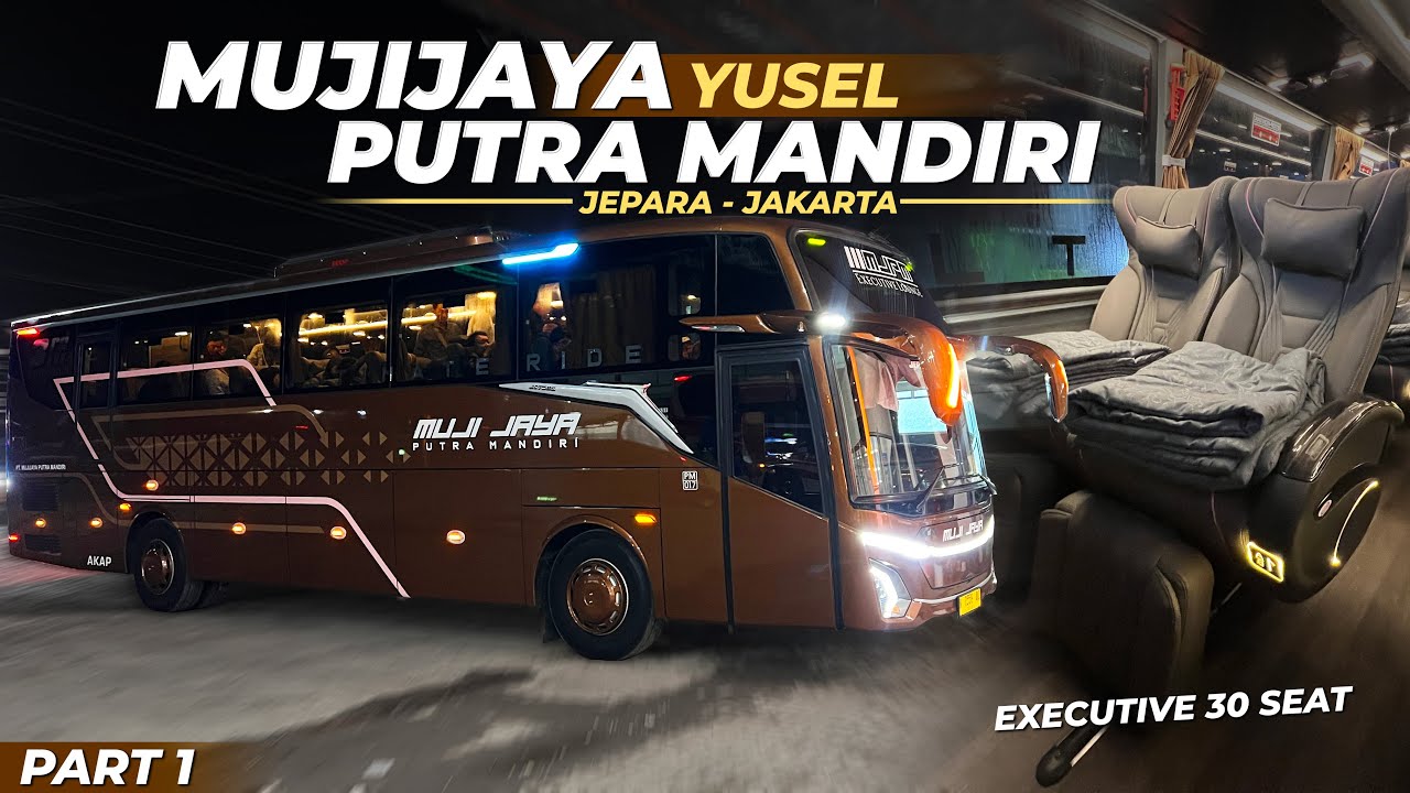 Mencoba Bis Terbaru Dari MJPM‼️| Trip Muji Jaya Putra Mandiri “ Yusel “ Jepara - Jakarta #Part1