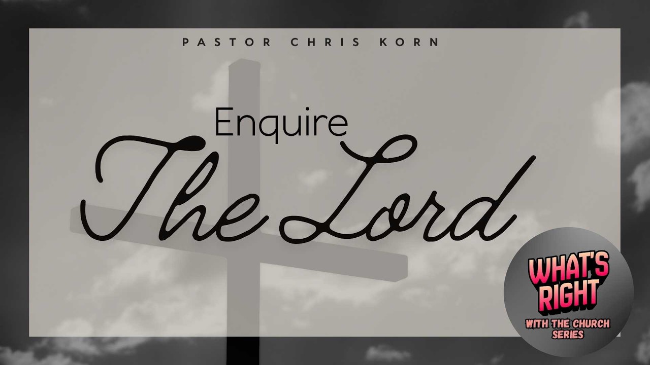 Enquire the Lord