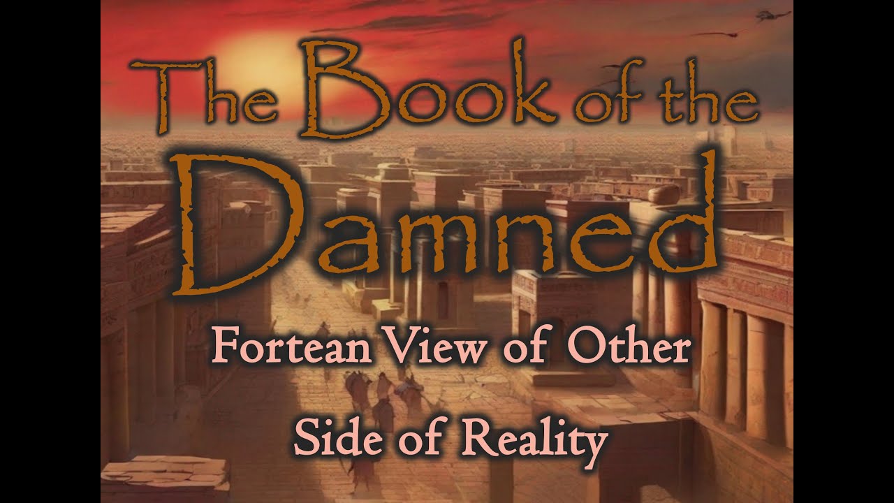 The Book of the Damned: Fortean View of Other Side of Reality