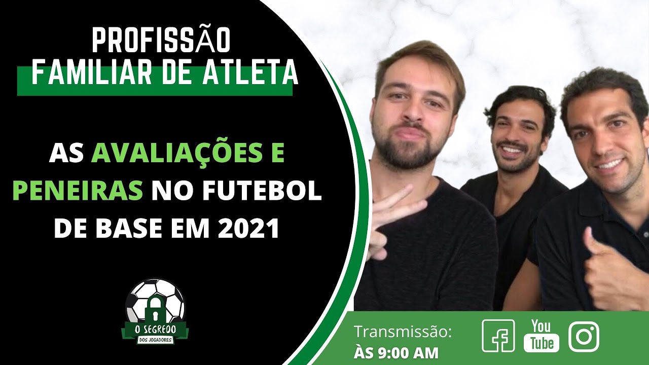 As avaliações e peneiras no futebol de base em 2021 - Profissão familiar de atleta