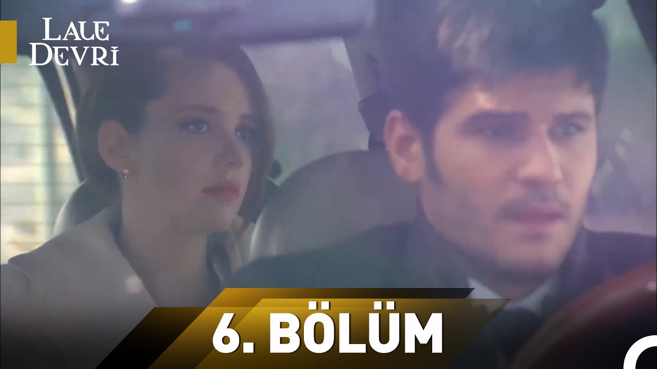 Lale Devri 6. B&ouml;l&uuml;m - Uzun Versiyon