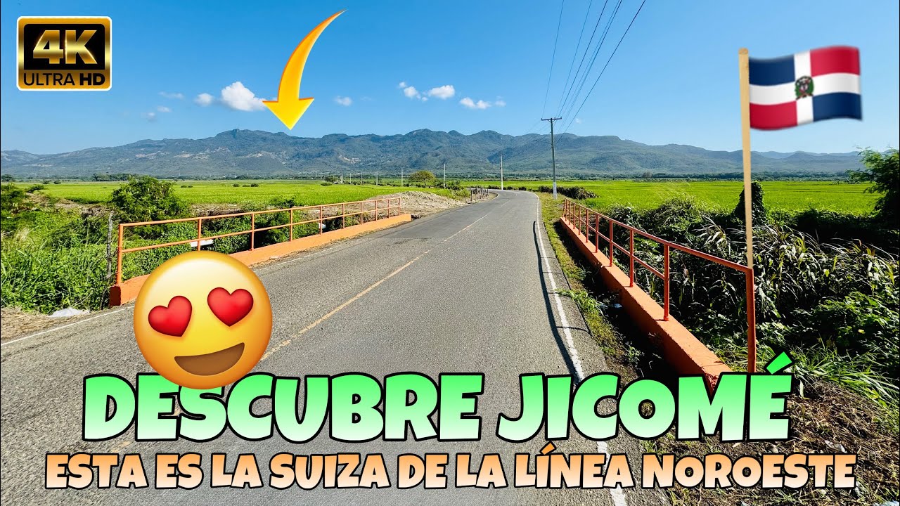 He Vuelto a 😍JICOMÉ😍; La SUIZA de la LÍNEA NOROESTE!!! #republicadominicana