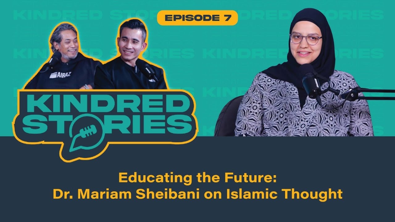 EP7 | Educating the Future: Dr. Mariam Sheibani on Islamic Thought