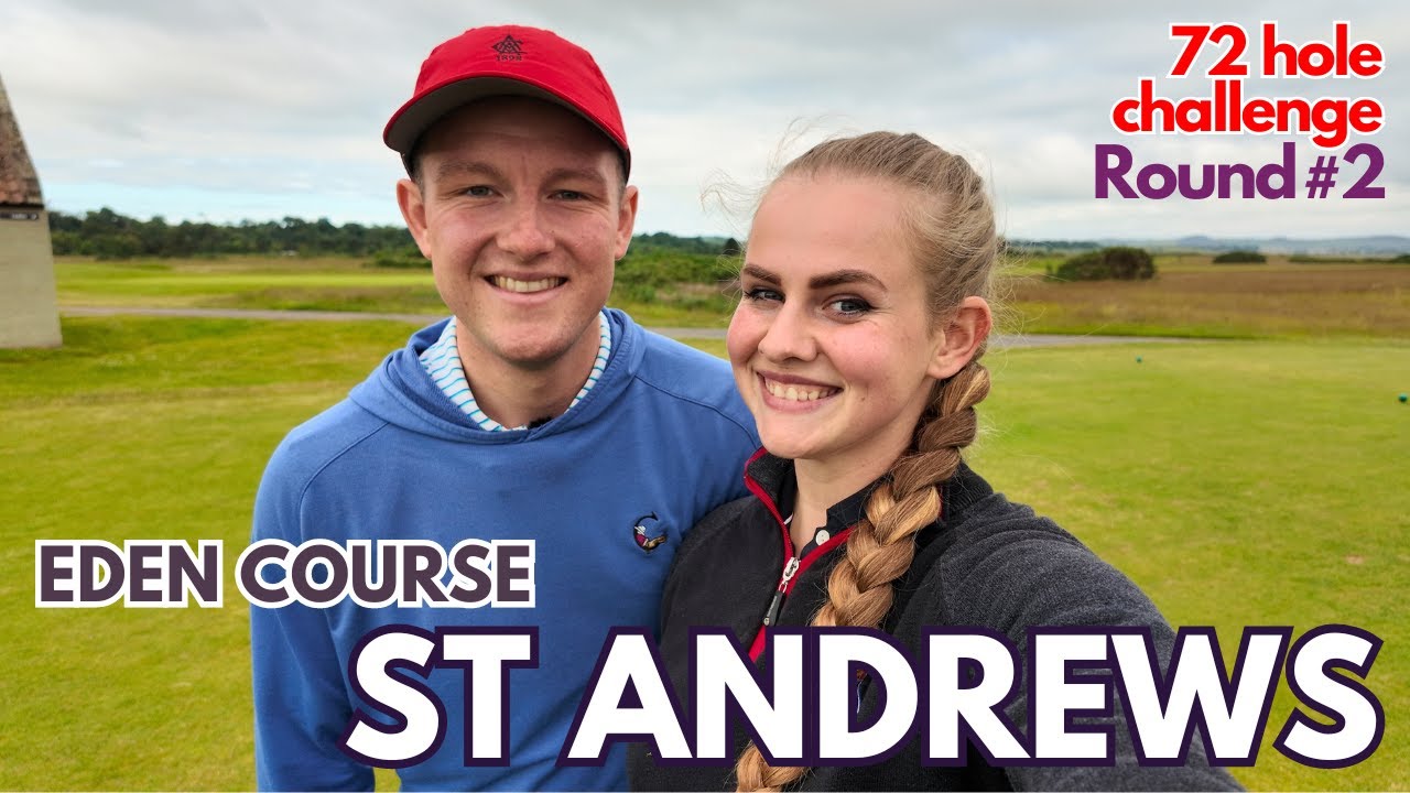 72 hole challenge in St Andrews - Round 2 // The Eden Course