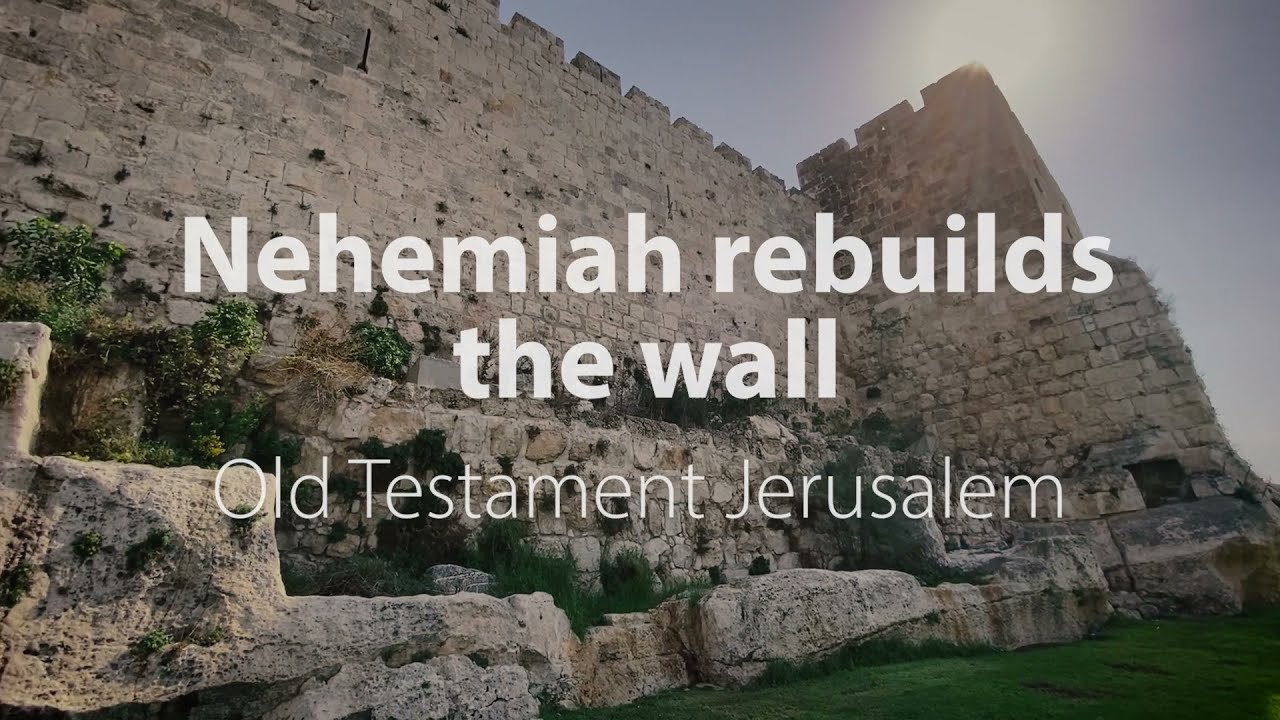 Nehemiah rebuilds the wall | Bible Trek – Jerusalem in the Old Testament series – 06