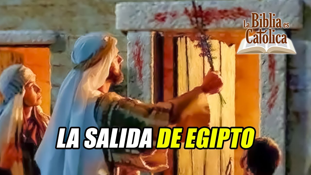 Historia de la Salvación 11: LA PASCUA y LA SALIDA DE EGIPTO